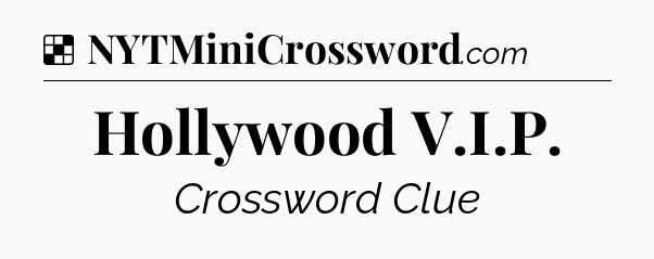 Solution: Hollywood V.I.P - NYT Crossword