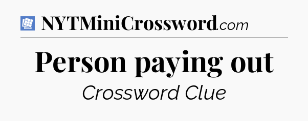Person paying out Puzzle Page Crossword Clue