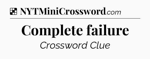 Solution: Complete failure - NYT Crossword