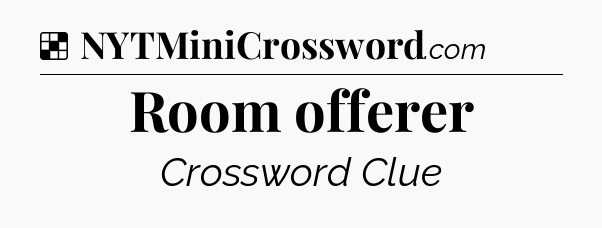 Solution: Room offerer - NYT Crossword