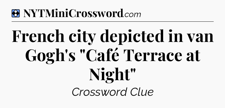 Solution: French city depicted in van Gogh's 