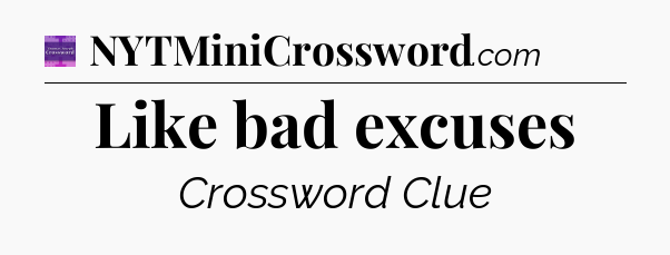 Like bad excuses - Thomas Joseph Crossword