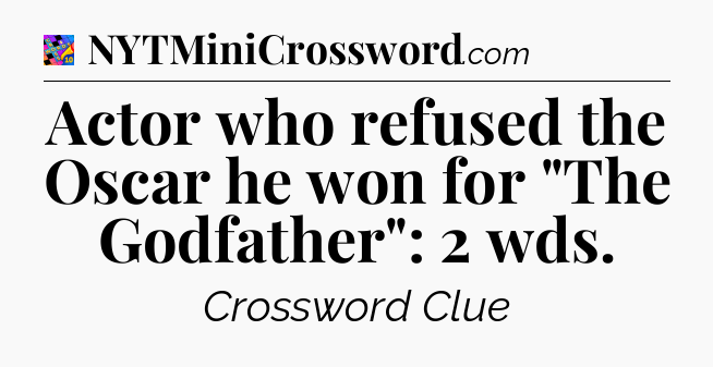 Actor who refused the Oscar he won for 