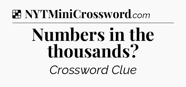 Solution: Numbers in the thousands - NYT Crossword