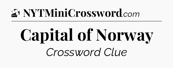 Capital of Norway - Daily Themed Classic Crossword