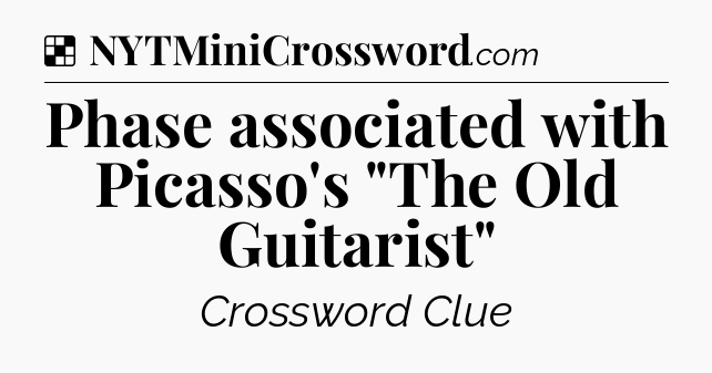Solution: Phase associated with Picasso's 