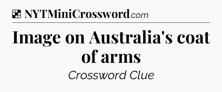 Solution: Image on Australia's coat of arms - NYT Crossword