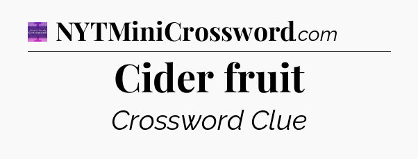 Cider fruit - Thomas Joseph Crossword