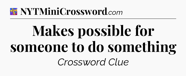 Makes possible for someone to do something Codycross