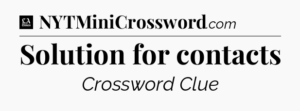 Solution for contacts - LA Times Crossword