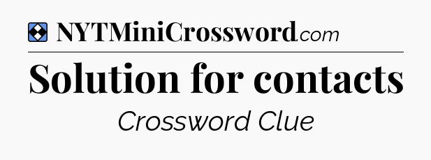 Solution: Solution for contacts - NYT Mini Crossword