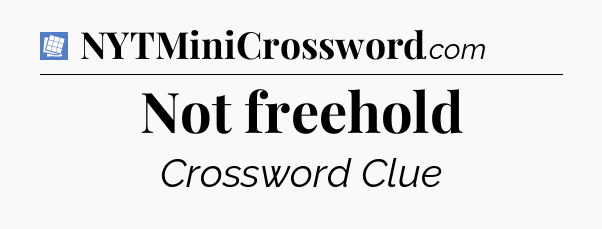 Not freehold Puzzle Page Crossword Clue