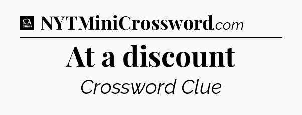 At a discount - LA Times Crossword