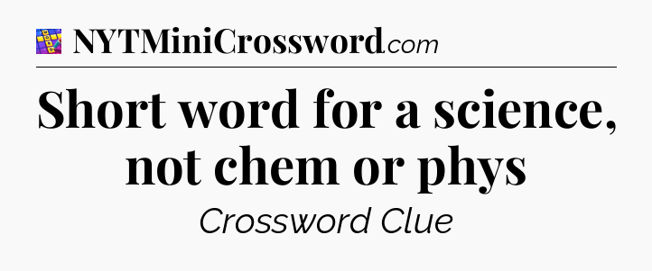 Short word for a science, not chem or phys Codycross