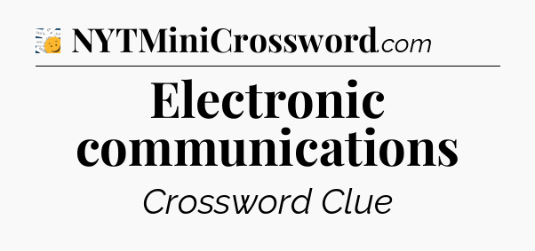 Electronic communications - 7 Little Words