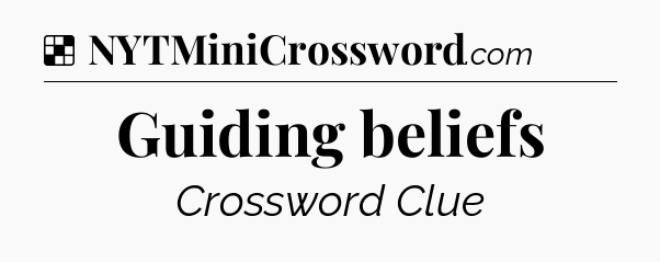 Solution: Guiding beliefs - NYT Crossword