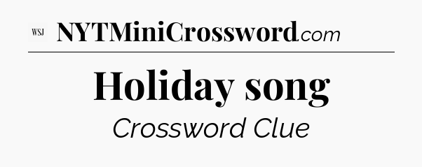 Holiday song - WSJ Crossword