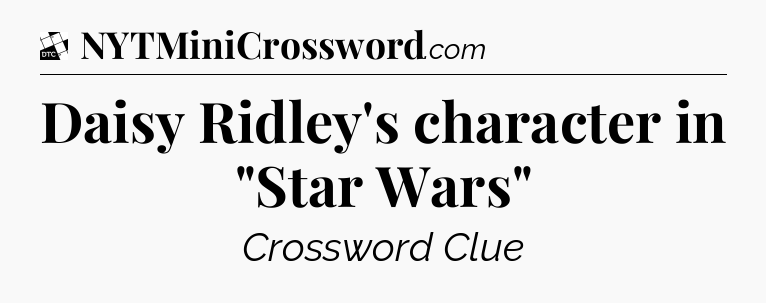 Daisy Ridley's character in 
