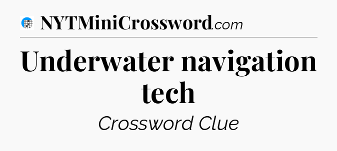 Underwater navigation tech Crossword Clue