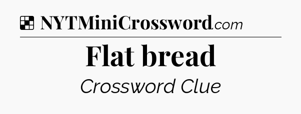 Solution: Flat bread - NYT Crossword