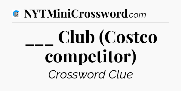 ___ Club (Costco competitor) Crossword Clue