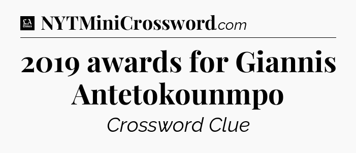 2019 awards for Giannis Antetokounmpo - LA Times Crossword