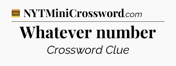 Whatever number - Eugene Sheffer Crossword