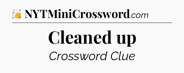 Cleaned up - 7 Little Words