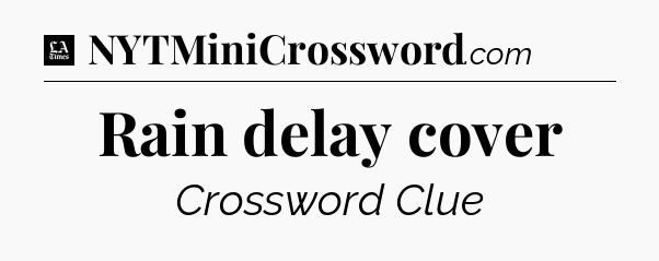 Rain delay cover - LA Times Crossword