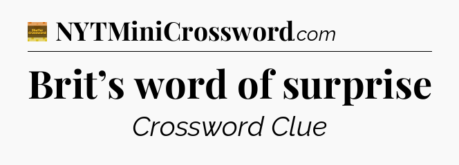 Brit’s word of surprise - Eugene Sheffer Crossword