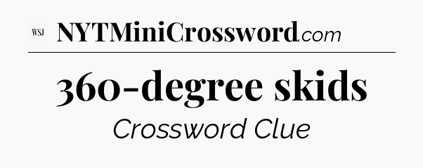 360-degree skids - WSJ Crossword