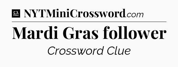 Mardi Gras follower - LA Times Crossword