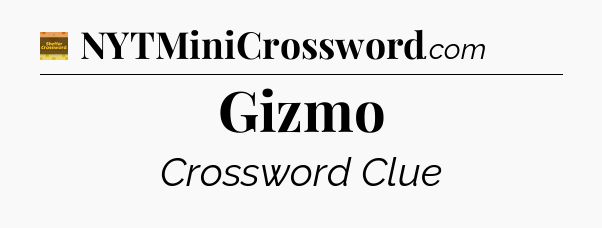 Gizmo - Eugene Sheffer Crossword