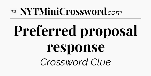 Preferred proposal response - WSJ Crossword
