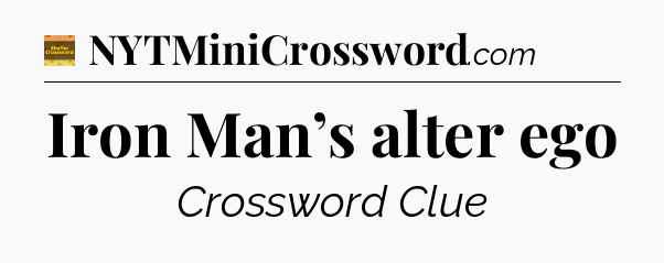 Iron Man’s alter ego - Eugene Sheffer Crossword