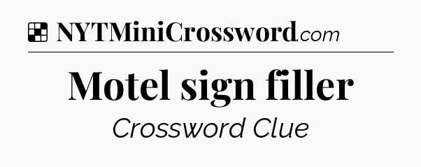 Solution: Motel sign filler - NYT Crossword