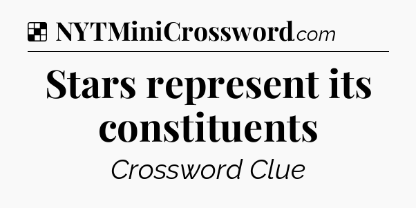 Solution: Stars represent its constituents - NYT Crossword