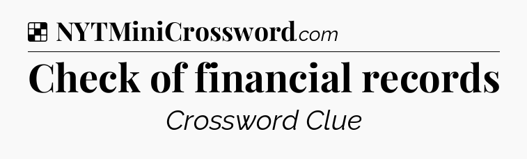 Solution: Check of financial records - NYT Crossword