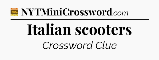 Italian scooters - Eugene Sheffer Crossword
