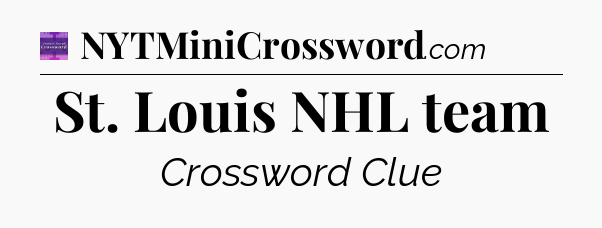 St. Louis NHL team - Thomas Joseph Crossword