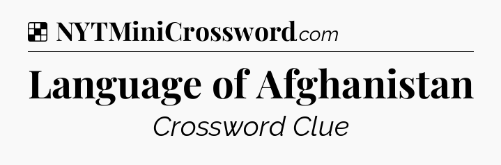 Solution: Language of Afghanistan - NYT Crossword