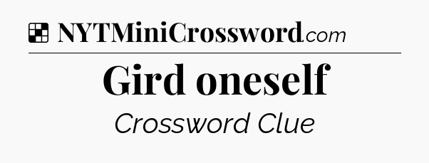 Solution: Gird oneself - NYT Crossword