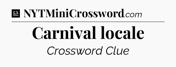 Carnival locale - LA Times Crossword