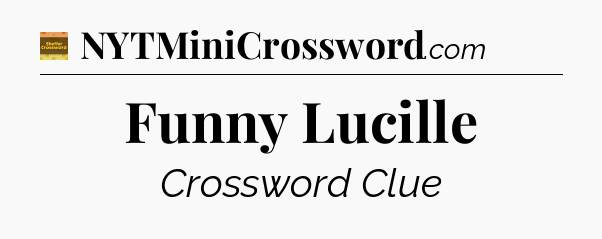 Funny Lucille crossword clue Eugene Sheffer