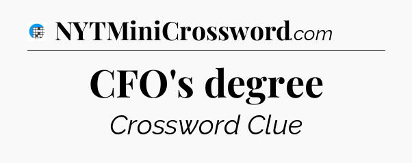 CFO's degree Crossword Clue