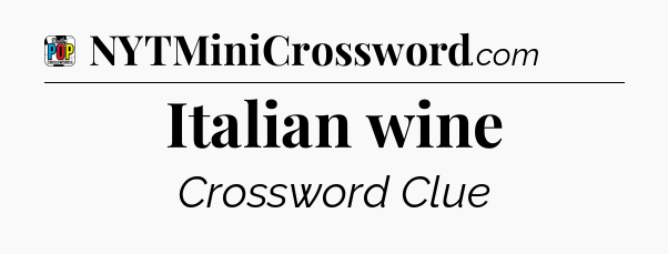 Italian wine Crossword Clue