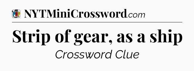 Strip of gear, as a ship Crossword Clue