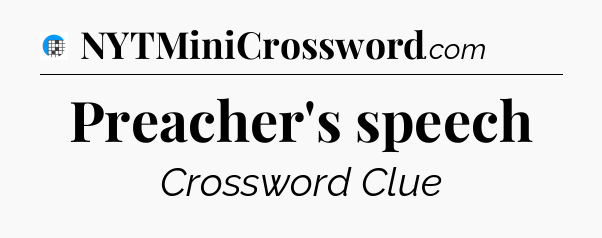 Preacher's speech Crossword Clue