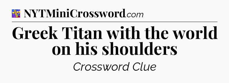 Greek Titan with the world on his shoulders Codycross