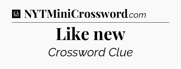 Like new - LA Times Crossword